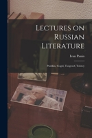 Lectures on Russian Literature: Pushkin, Gogol, Turgenef, Tolstoy 1016767323 Book Cover