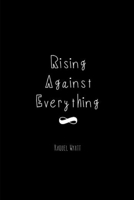Rising Against Everything: A Path Home to Yourself B08CWM7K9B Book Cover