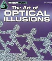 The Art of Optical Illusions 1842220543 Book Cover