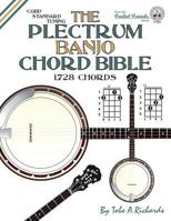 The Plectrum Banjo Chord Bible: Cgbd Standard Tuning 1,728 Chords 1906207372 Book Cover