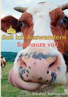 Soll ich Auswandern: Schnauze voll 3842351364 Book Cover