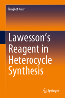 Lawesson’s Reagent in Heterocycle Synthesis 9811646546 Book Cover