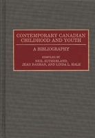 Contemporary Canadian Childhood and Youth: A Bibliography (Bibliographies and Indexes in World History) 0313285861 Book Cover