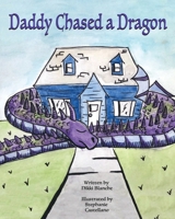 Daddy Chased a Dragon B0DSLR92LS Book Cover