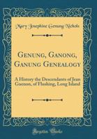 Genung--Ganong--Ganung Genealogy 101554360X Book Cover