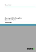 Clusterpolitik im Ruhrgebiet: Chance f�r die Region? 3656023794 Book Cover