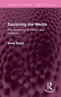 Doctoring the Media: The Reporting of Health and Medicine (Routledge Revivals) 1041432992 Book Cover