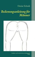 Bedienungsanleitung für Männer: Leitfaden vom Erwerb bis hin zur Haltung und Pflege 3839107938 Book Cover