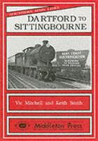 Dartford to Sittingbourne 1873793340 Book Cover
