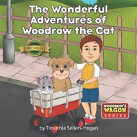 The Wonderful Adventures of Woodrow the Cat 1989756182 Book Cover