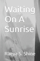 Waiting On A Sunrise B09KN664QY Book Cover