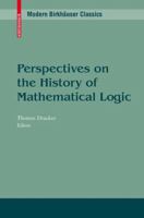 Perspectives on the History of Mathematical Logic 0817647686 Book Cover