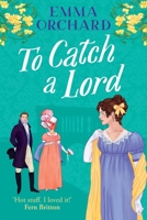 To Catch a Lord 1836338538 Book Cover