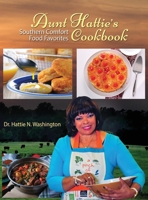Aunt Hattie's Cookbook : Southern Comfort Food Favorites 1950707016 Book Cover