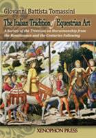The Italian Tradition of Equestrian Art: A Survey of the Treatises on Horsemanship from the Renaissance and the Centuries Following 0933316380 Book Cover
