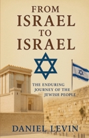 From Israel to Israel? - The Enduring Journey of the Jewish People B0FKMRSVLP Book Cover