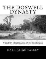 The Doswell Dynasty 146792265X Book Cover