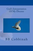 God's Interpretation Of My Dreams 1499237642 Book Cover