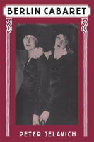 Berlin Cabaret (Studies in Cultural History) 0674067614 Book Cover