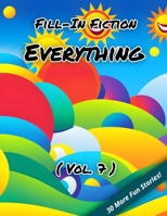 Fill-In Fiction: Everything Edition: B0C1J6KTWP Book Cover