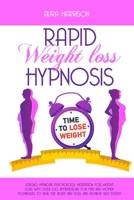 Rapid Weight Loss Hypnosis: Strong Hypnosis Psychology, Meditation for Weight Loss with Over 100 Affirmations for Men and Women. Techniques to Heal the Body and Soul and Achieve Self-Esteem 1801122385 Book Cover
