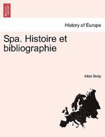 Spa. Histoire et bibliographie 1241415366 Book Cover