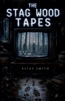 The Stag Wood Tapes B0H28DFDZ8 Book Cover