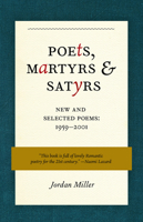 Poets, Martyrs & Satyrs: New and Selected Poems, 1959-2001 1641604999 Book Cover