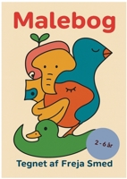 Malebog 2-6 år: Af Freja Smed (Danish Edition) 8771887938 Book Cover