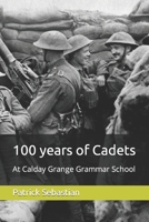100 years of Cadets: Calday Grange Grammar School, Wirral B0BM3GQR1S Book Cover