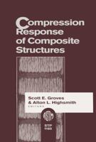 Compression Response of Composite Structures (Astm Special Technical Publication// Stp) 0803114990 Book Cover