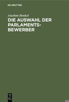 Die Auswahl Der Parlamentsbewerber: Grundfragen, Verfahrensmodelle 3110070731 Book Cover