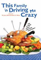 This Family Is Driving Me Crazy: Ten Stories About Surviving Your Family 0399250409 Book Cover