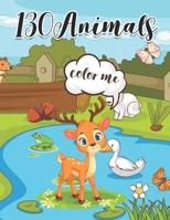 130 Animals Color Me: Funny Animals. Easy Coloring Pages For Preschool and Kindergarten. B099XRQVP7 Book Cover