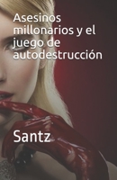 Asesinos millonarios y el juego de autodestrucción: Santz (Spanish Edition) B084Z74XP2 Book Cover