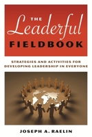 The Leaderful Fieldbook: Strategies And Activities For Developing Leadership in Everyone 0891063803 Book Cover