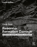 Reservoir Formation Damage: Fundamentals, Modeling, Assessment, and Mitigation 0323902286 Book Cover