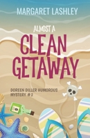Almost a Clean Getaway 1949989569 Book Cover