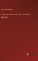 Discursos leídos ante la Real Academia Española 3368118811 Book Cover