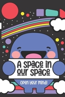 A Space in Our Space: Open Your Mind! B0DL548MQC Book Cover