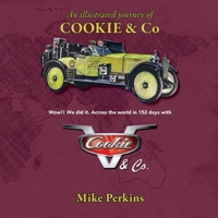 An Illustrated Journey of Cookie & Co: Wow!! We did it. Driving across the world in 152 days with Cookie & Co 1805412299 Book Cover