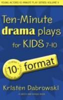 Ten - Minute Plays: For Kids Drama 10+ Format 1575254387 Book Cover