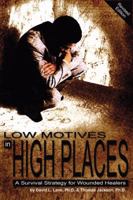 Low Motives in High Places: A Survival Strategy for Wounded Healers 1432749005 Book Cover