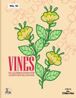 Vines 50 Coloring Pages For Older Kids Relaxation Vol.10 198771377X Book Cover