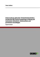 Cloud Computing. Technische Sicherheit, Datenschutz und juristische Grundlagen aktueller Sicherheitstechniken 3656124892 Book Cover
