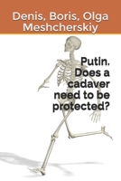 Putin. Does a cadaver need to be protected? 9527209048 Book Cover