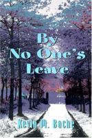 By No One's Leave 0595145329 Book Cover