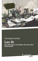 Lao Bi: Das Märchen vom Maler aus der alten Kaiserstadt 3710355664 Book Cover