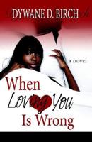 When Loving You Is Wrong 0970465238 Book Cover