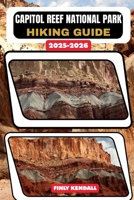 Capitol Reef National Park Hiking Guide 2025-2026 (TrailWise: The 2025 Hiking Series) B0FS128Q22 Book Cover